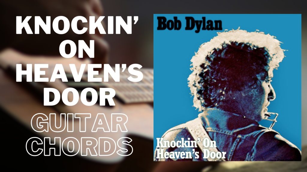 Knockin’ on Heaven’s Door Guitar Chords Play Guitars
